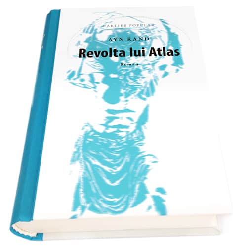 Revolta lui Atlas -  Ayn Rand