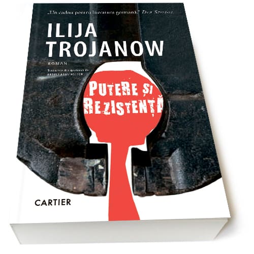 Putere și rezistență -  Ilija Trojanow