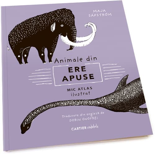 Animale din ere apuse. Mic atlas ilustrat.  Maja Säfström