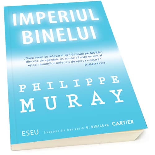 Imperiul binelui -  Philippe Muray