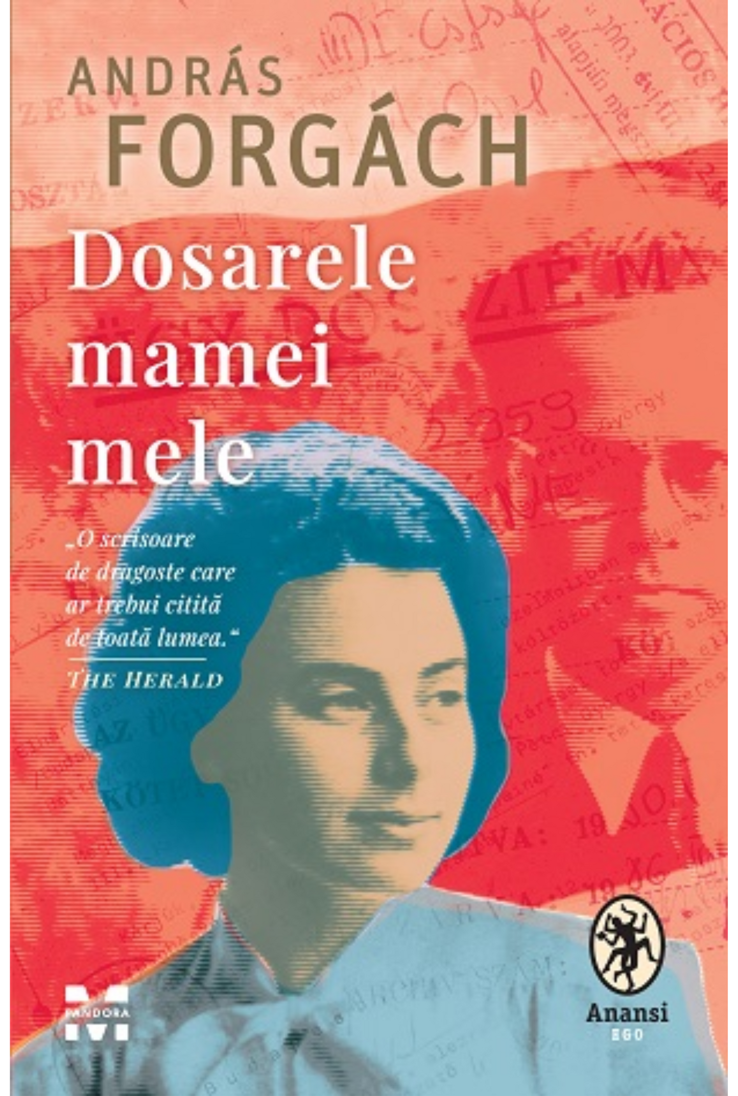 Dosarele mamei mele ANDRAS FORGACH