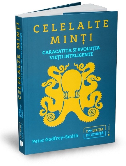 Celelalte minti Caracatita si evolutia vietii inteligente PETER GODFREY-SMITH