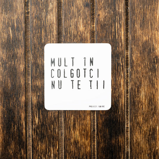 Mult în colgotci nu te ții. Sticker