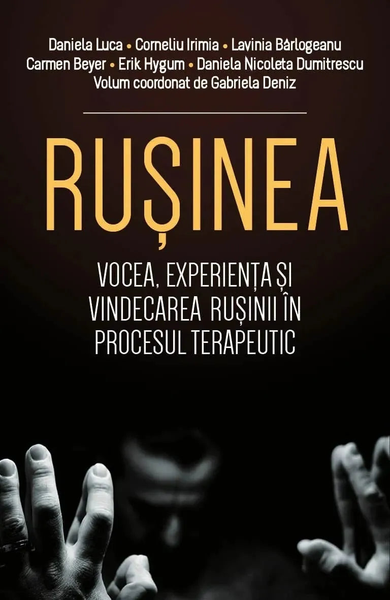 Rusinea
Vocea, experienta si vindecarea rusinii in procesul terapeutic
DANIELA LUCA, LAVINIA BARLOGEANU