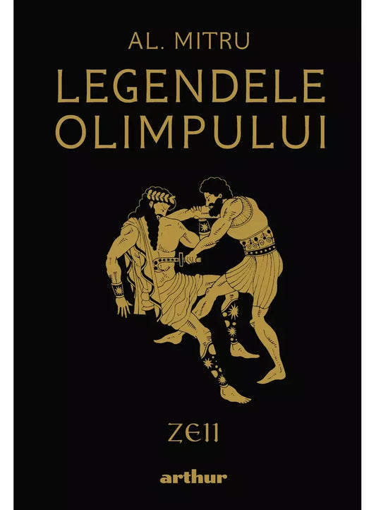 Legendele Olimpului - Zeii
ALEXANDRU MITRU