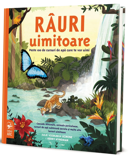 Râuri uimitoare. Peste 100 de cursuri de apă care te vor uimi