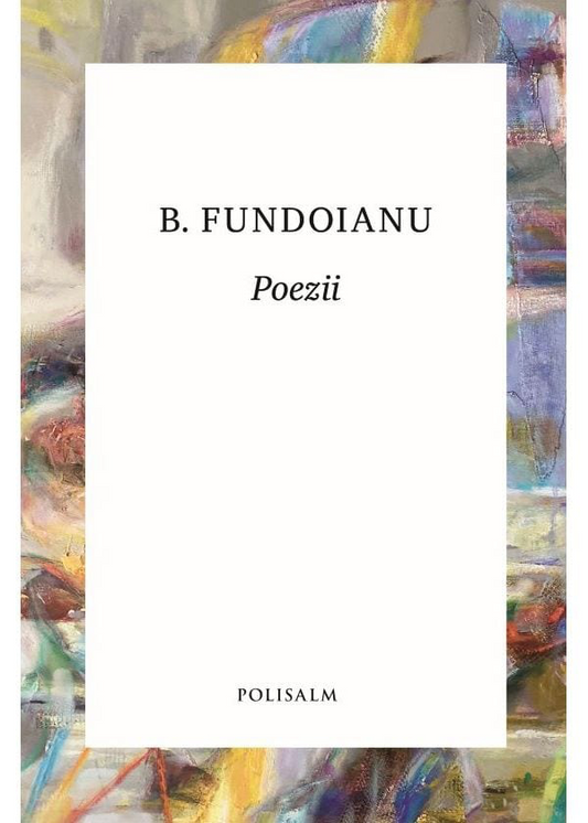 Poezii
BENJAMIN FUNDOIANU