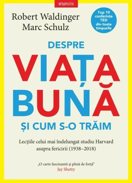 Despre viata buna si cum s-o traim
ROBERT WALDINGER, MARC SCHULZ