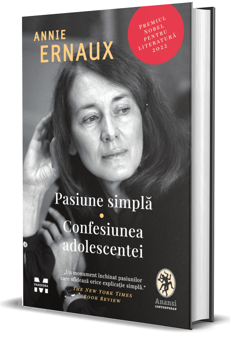 Pasiune simpla. Confesiunea adolescentei ANNIE ERNAUX