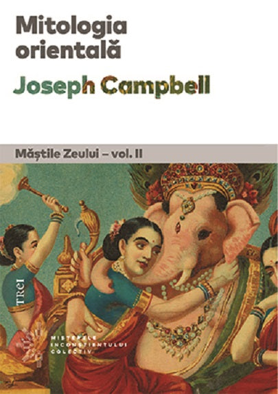 Mitologia orientala - Mastile Zeului JOSEPH CAMPBELL