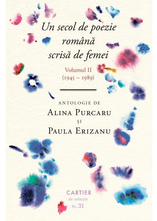 Un secol de poezie română scrisă de femei. Volumul II (1945-1989)