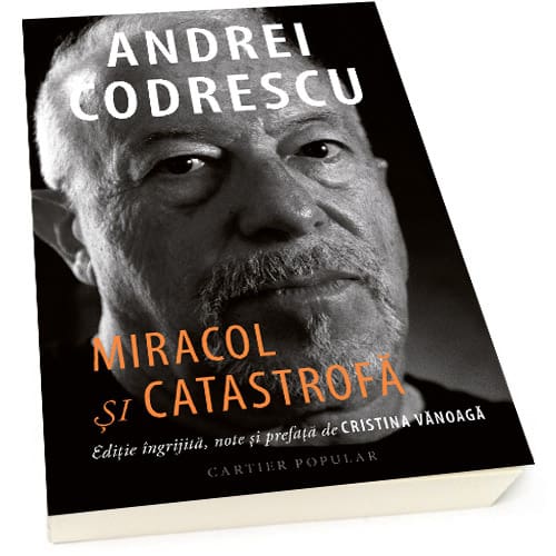 Miracol și catastrofă -  Andrei Codrescu