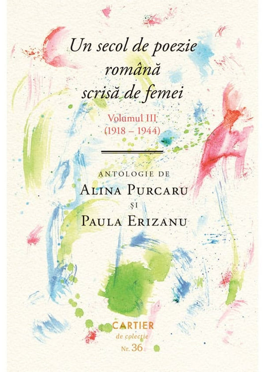Un secol de poezie română scrisă de femei. Volumul III (1918-1944)