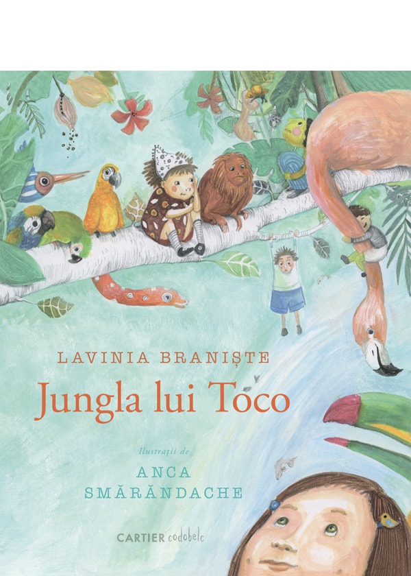 Jungla lui Toco de  Lavinia Braniște, Ilustrații de Anca Smărăndache.