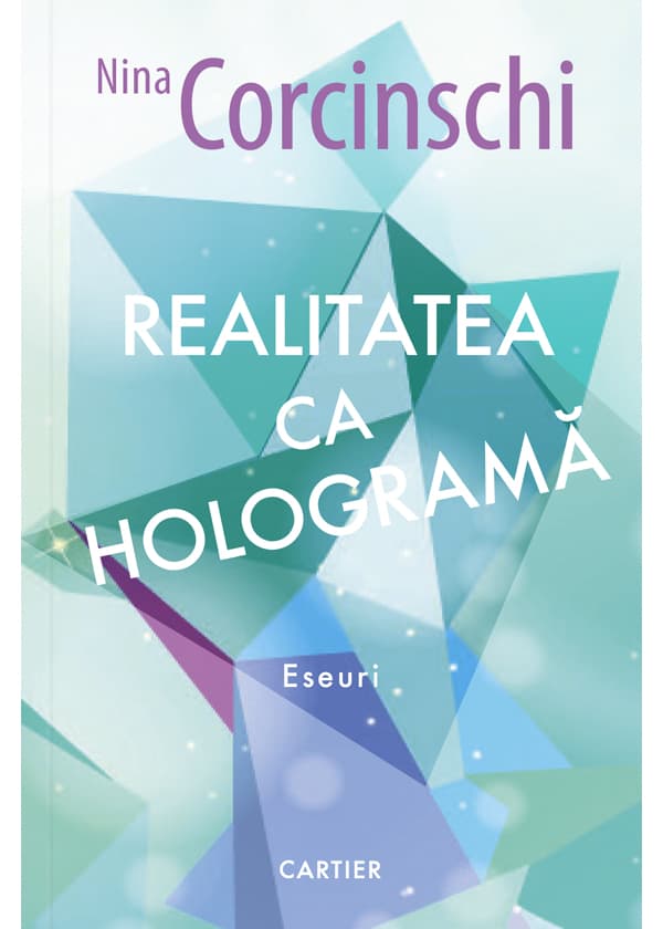 Realitatea ca hologramă  Nina Corcinschi