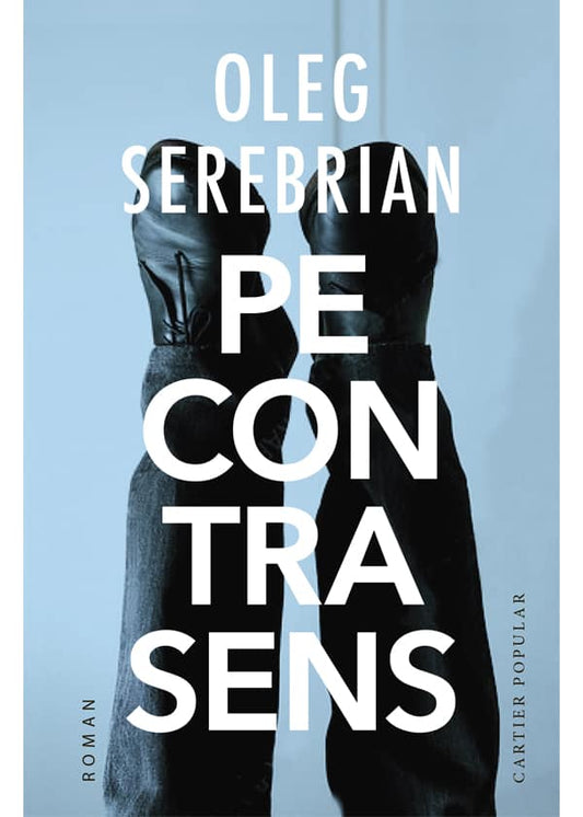 Pe contrasens -  Oleg Serebrian