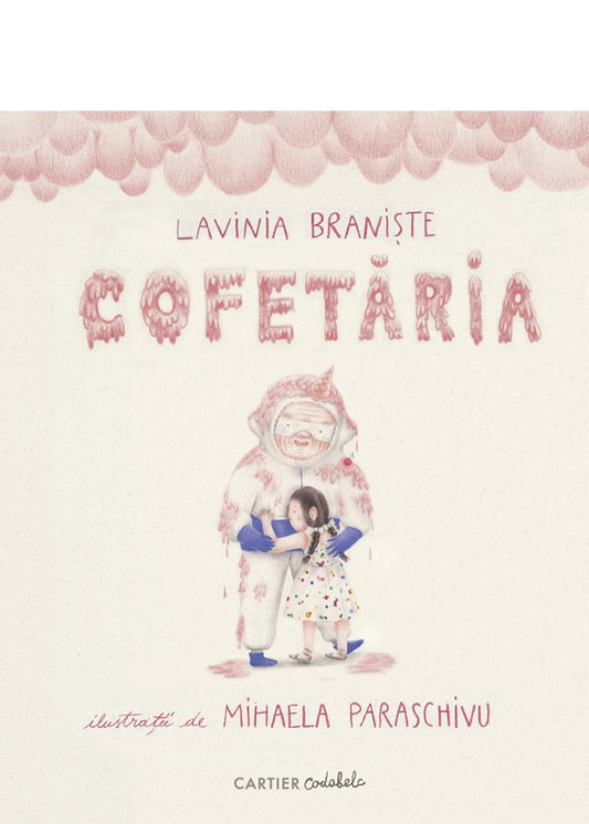 Cofetăria de  Lavinia Braniște, Ilustrații de Mihaela Paraschivu