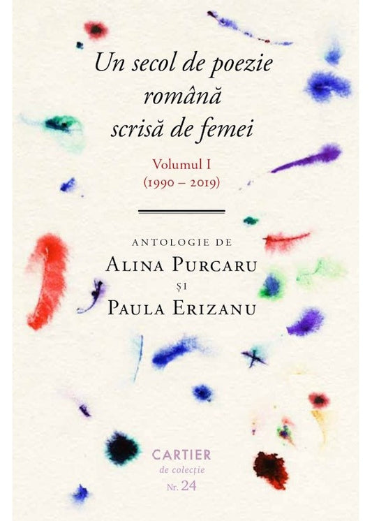 Un secol de poezie română scrisă de femei. Volumul I (1990-2019)