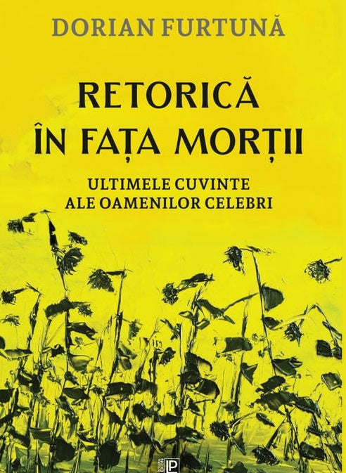 Retorica in fata mortii
DORIAN FURTUNA