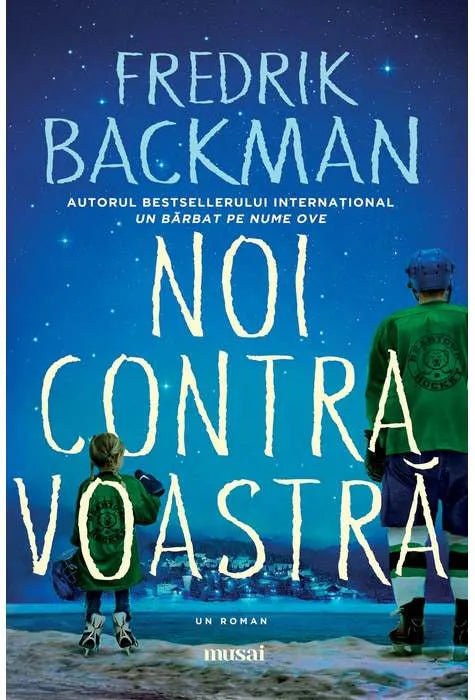 Noi contra voastra
FREDRIK BACKMAN