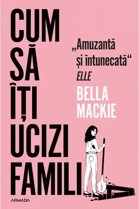 Cum sa iti ucizi familia
BELLA MACKIE