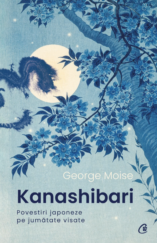 Kanashibari
Povestiri japoneze pe jumatate visate
GEORGE MOISE