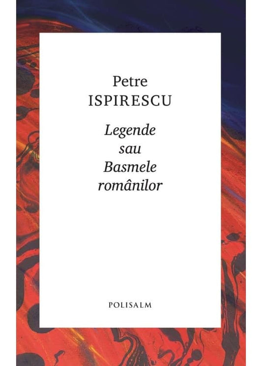 Legende sau basmele romanilor
PETRE ISPIRESCU