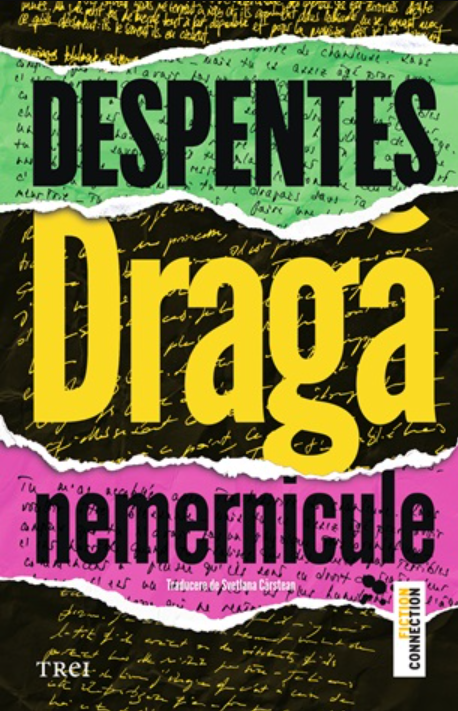 Draga nemernicule
VIRGINIE DESPENTES