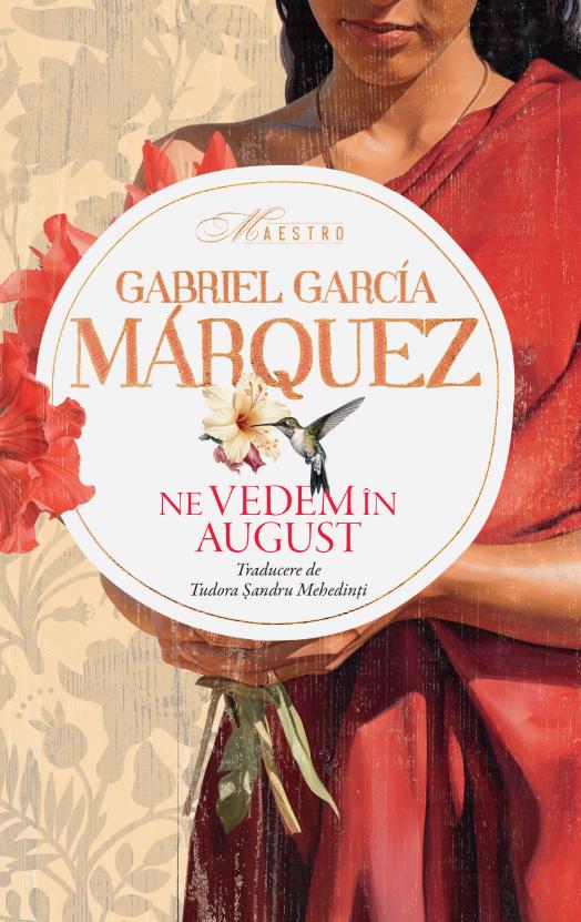 Ne vedem in august
GABRIEL GARCIA MARQUEZ