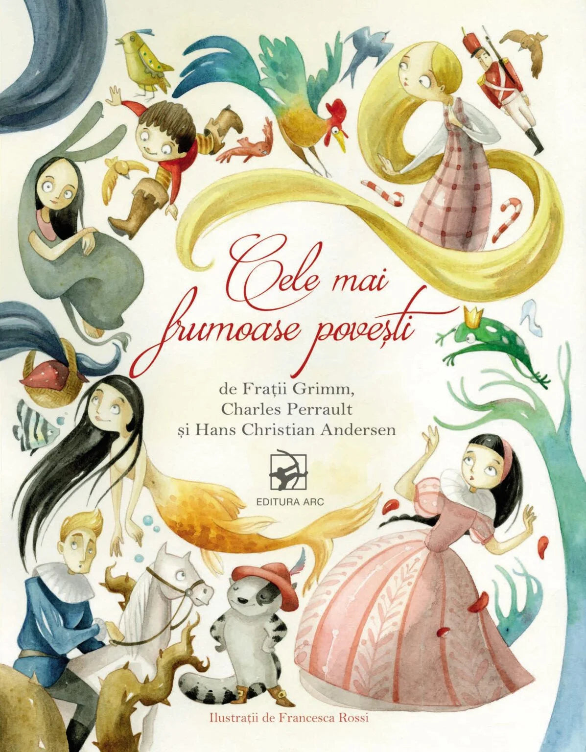 Cele mai frumoase povești de
Charles Perrault, Frații Grimm, Hans Christian Andersen