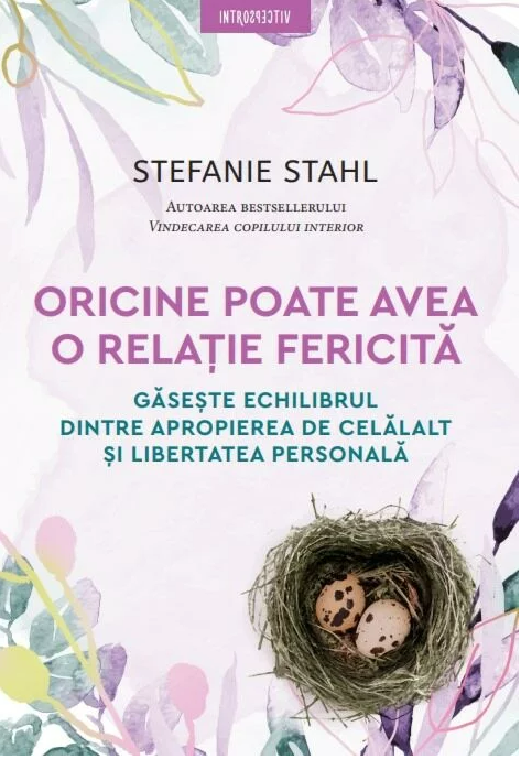 Oricine poate avea o relatie fericita
STEFANIE STAHL