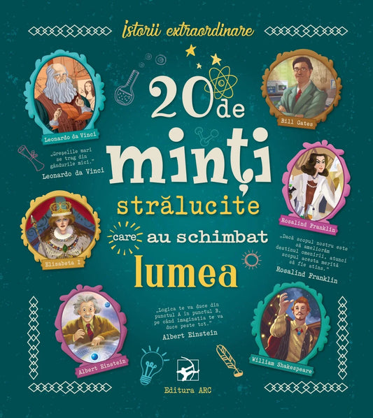 20 de minți strălucite care au schimbat lumea. Istorii extraordinare