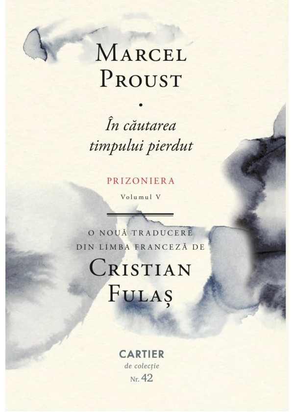 În căutarea timpului pierdut. Prizoniera
Volumul V – Marcel Proust