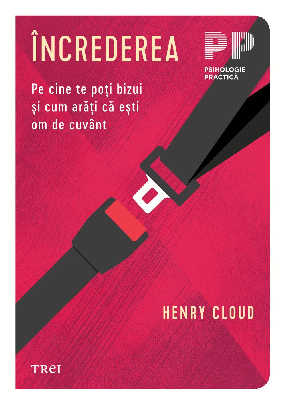 Increderea Pe cine te poti bizui si cum arati ca esti om de cuvant Henry Cloud