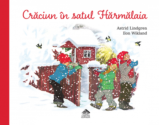 Crăciun în satul Hărmălaia de Astrid Lindgren ilustrații de Ilon Wikland