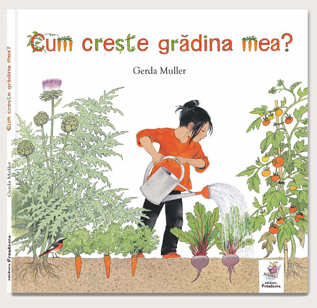 Cum creste gradina mea - Gerda Muller