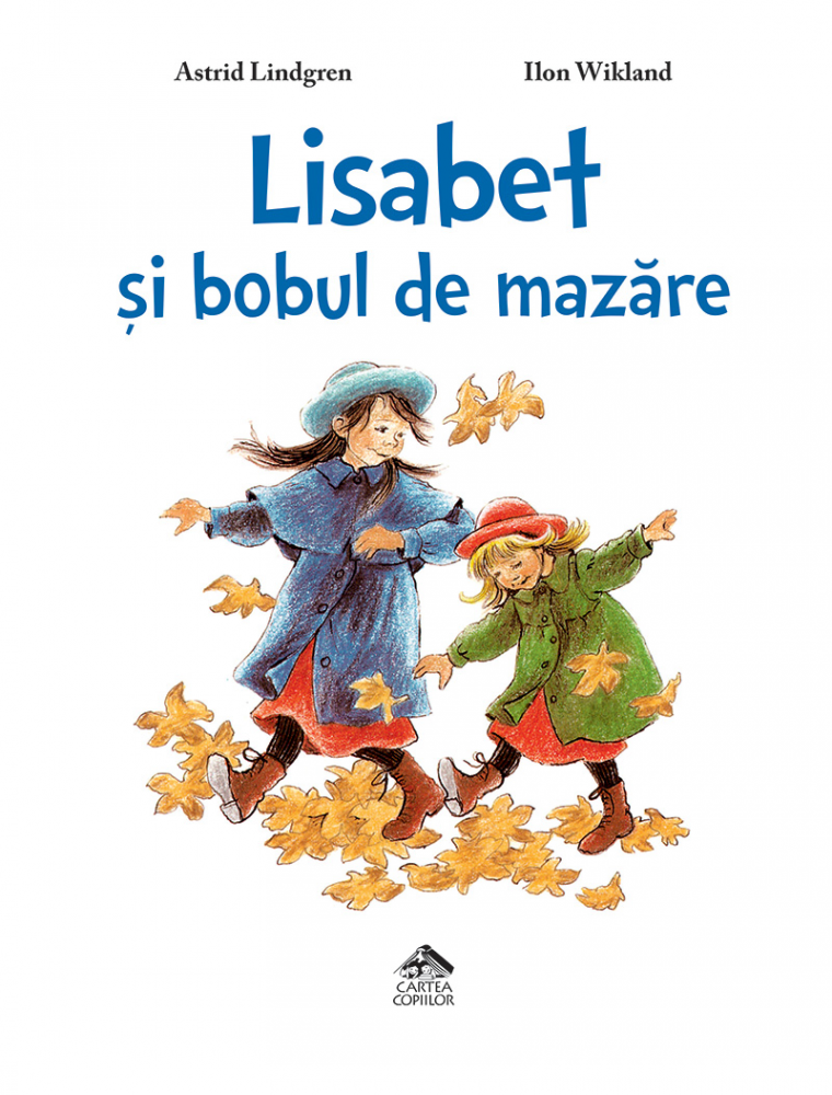 Lisabet și bobul de mazăre de Astrid Lindgren ilustrații de Ilon Wikland