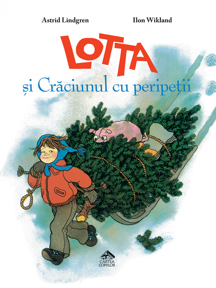 Lotta și Crăciunul cu peripeții de Astrid Lindgren ilustrații de Ilon Wikland