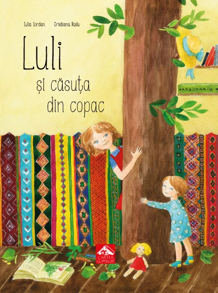 Luli și căsuța din copac de Iulia Iordan ilustrații de Cristiana Radu