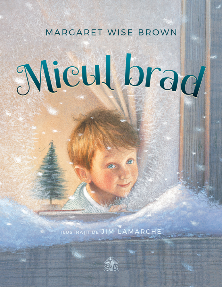 Micul brad de Margaret Wise Brown ilustrații de Jim LaMarche