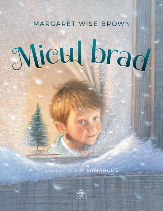 Micul brad de Margaret Wise Brown ilustrații de Jim LaMarche