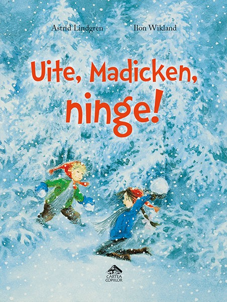 Uite, Madicken, ninge! de Astrid Lindgren ilustrații de Ilon Wikland
