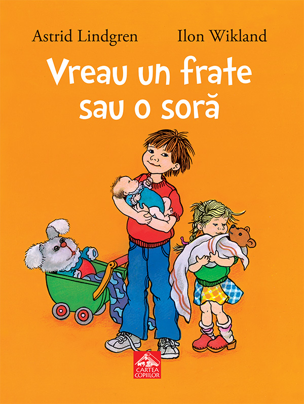 Vreau un frate sau o soră de Astrid Lindgren ilustrații de Ilon Wikland