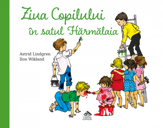 Ziua Copilului în satul Hărmălaia de Astrid Lindgren ilustrații de Ilon Wikland